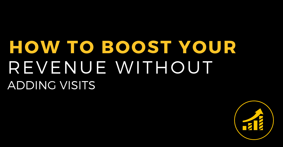 How To Boost Your Revenue Without Adding Visits Ascension